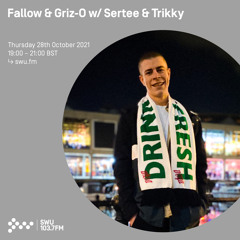 Fallow & Griz-O w/ Sertee & Trikky 28TH OCT 2021