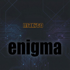 makito (CH) - Enigma