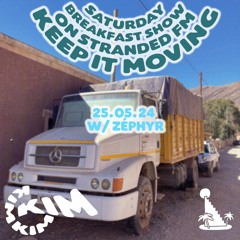 Keep it Moving | May 25th 2024 | Stranded FM