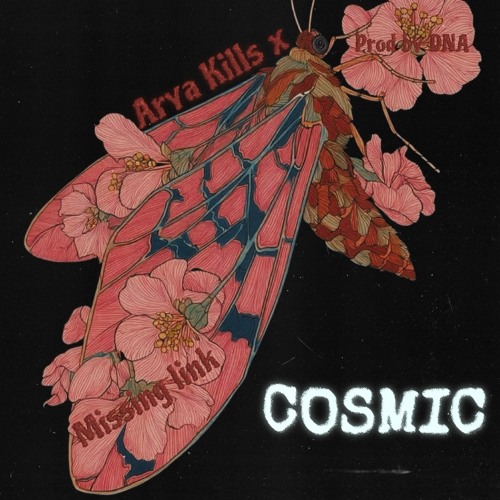 Arya Kills x Missing link - COSMIC (Prod by DNA)
