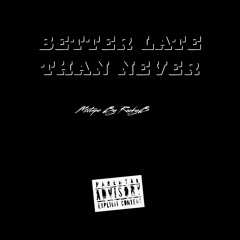 Better Late Than Never.mp3