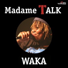8. Madame Talk x Waka
