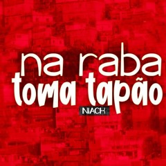 MC Niack - Na Raba Toma Tapão (DJ Markim WF)