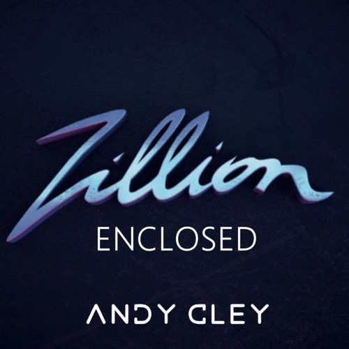 ZILLION ♋ ENCLOSED ♋ By Andy Cley