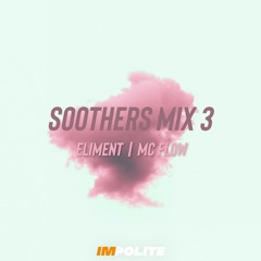 Soothers Mix 3 (with MC Flow)