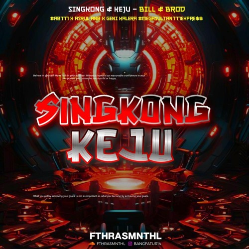 SINGKONG KEJU#AB777 (FTHRASMNTHL x ASRUL ANB x GENI KALERA)#MEGASULTAN777EXPRE$$BRAY!