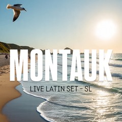MONTAUK LIVE LATIN SET SUMMER 2025 (REGGAETON- DEMBOW- LATIN HOUSE)