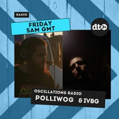 Oscillations Radio #008 with Polliwog & IVBG