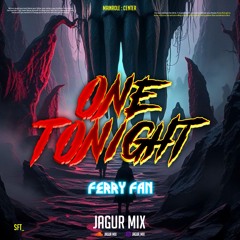 One Tonight #FERRY FAN - ( Jagur Mix ) Super Duper Expres