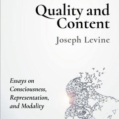 Epub✔ Quality and Content: Essays on Consciousness, Representation, and Modality
