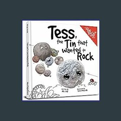 [Ebook]$$ 📖 Tess, the Tin that Wanted to Rock <(READ PDF EBOOK)>