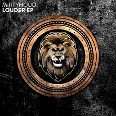 Mirtyhoud - Louder
