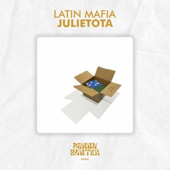LATIN MAFIA - Julietota (Danny Hunter Remix)