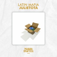 LATIN MAFIA - Julietota (Danny Hunter Remix)