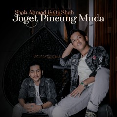 Joget Pineung Muda - Shah Ahmad & Oji Shah