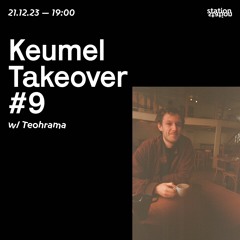 Keumel Takeover #9 w/ Teohrama