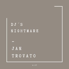 DJs Nightmare -Jan Trovato (FREE DOWNLOAD)