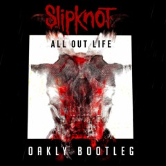 Slipknot - All Out Life (Oakly Bootleg) [FREE DL]