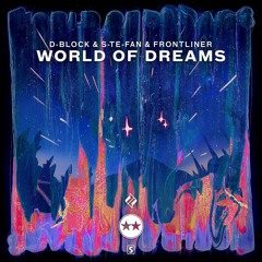 D-Block & S-te-Fan and Frontliner - World Of Dreams