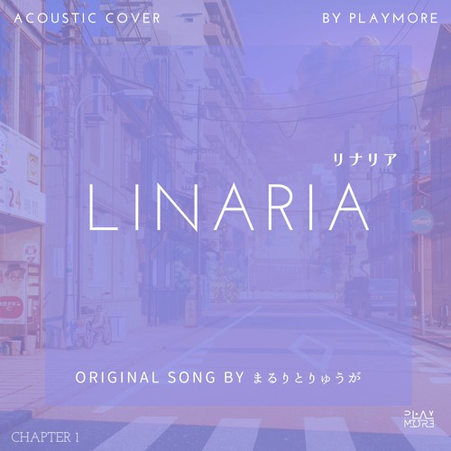 Stream Linaria (リナリア), Koi to Yobu ni wa Kimochi Warui Ending Theme Song, PLAYMORE ACOUSTIC COVER by Play More