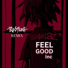Gorillaz - Feel Good Inc. (REDFLAG Remix)
