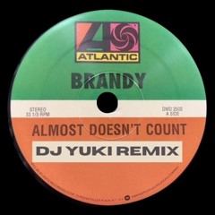 Brandy - Almost Doesn't Count (DJ YUKI Remix)