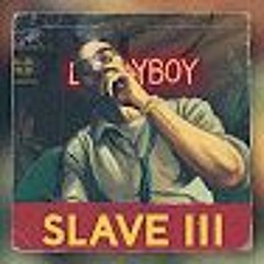 Slave III