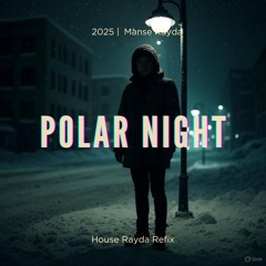 Polar Night - House Rayda Refix