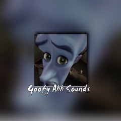 Goofy Ahh Sounds