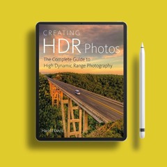 Creating HDR Photos: The Complete Guide to High Dynamic Range Photography. Free Edition [PDF]