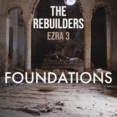 The Rebuilders - 3 - Foundations
