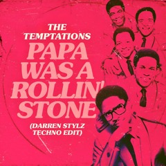 The Temptations- Papa Was A Rolling Stone (Darren Stylz Techno Edit)