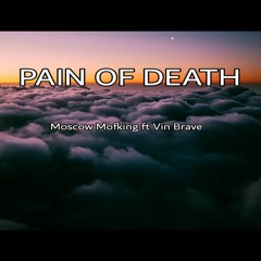 Pain of death ft Vin Brave