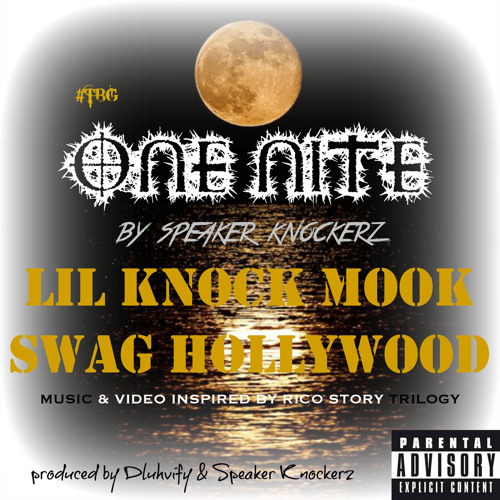 One Nite (feat. Lil Knock, SwagHollywood & Mook TBG)