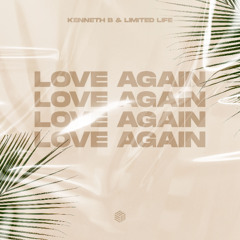 Kenneth B & LIMITED LIFE - Love Again
