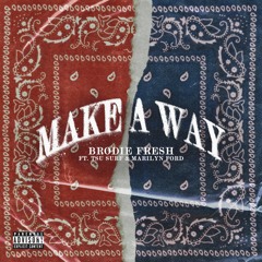 Make A Way Ft. Tsu Surf & Marilyn Ford (Prod. Stoopid On Da Beat)