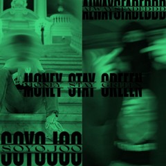 MONEY STAY GREEN (Ft. Ready4death)