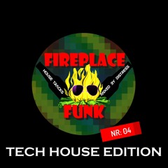 Fireplace Funk 4: Tech House Edition
