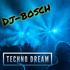 Dj Bosch - Techno Dream