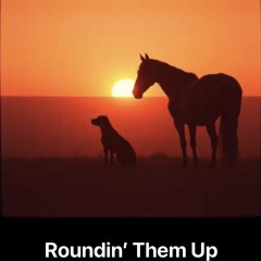 7. Roundin’_Them_Up