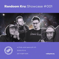 Showcase #001 w/ ntfr, Outer Space, Finds & PHL