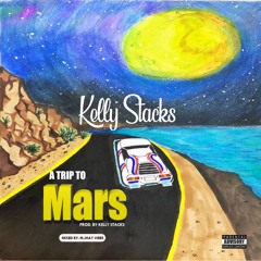 A Trip to Mars [Prod. by Kelly Stacks, Mixed by M. Jhay Vibes]