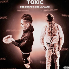 Toxic feat. Dbe Laflare (prod by B’Nasty Beats )