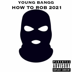 How To Rob 21’