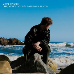 Matt Hansen - lifejacket (Andrés Dahlback Remix)