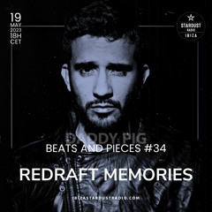 Beats And Pieces #34 on Ibiza Stardust Radio - Guest: REDRAFT MEMORIES