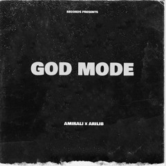 GOD MODE (Ft Arilib)