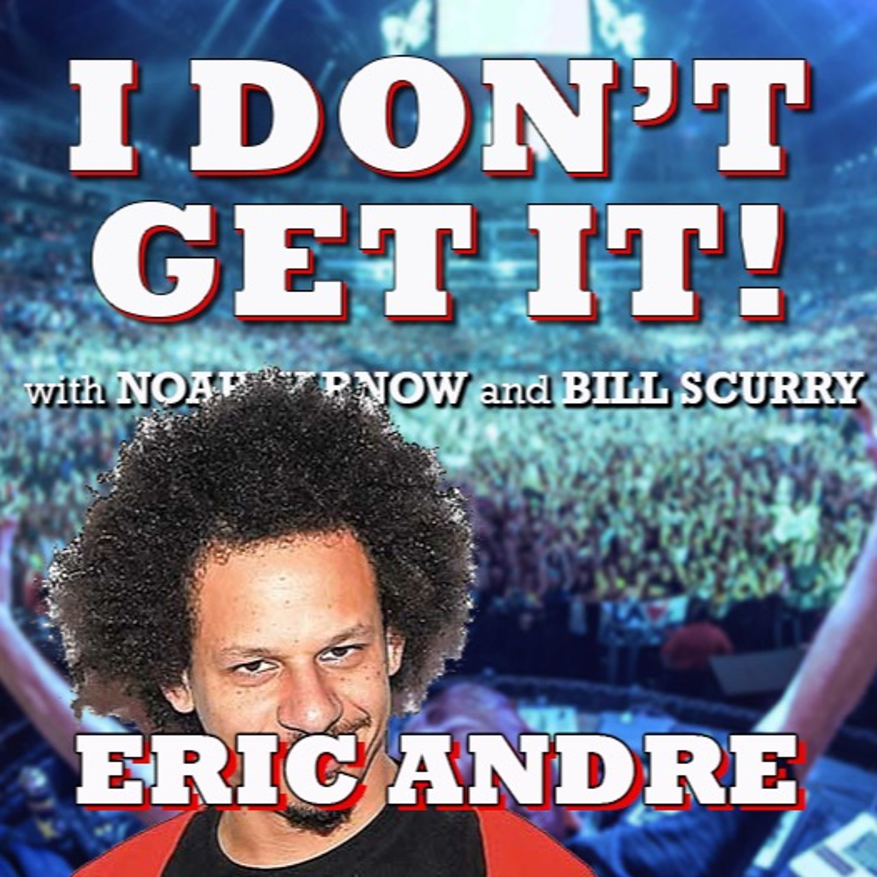 I Don\'t Get It Podcast