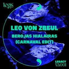 Leo Von Zbeul - Beròjas Hialairas (Carnaval Edit)
