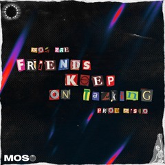 Friends Keep on Talking (Prod. Misho)
